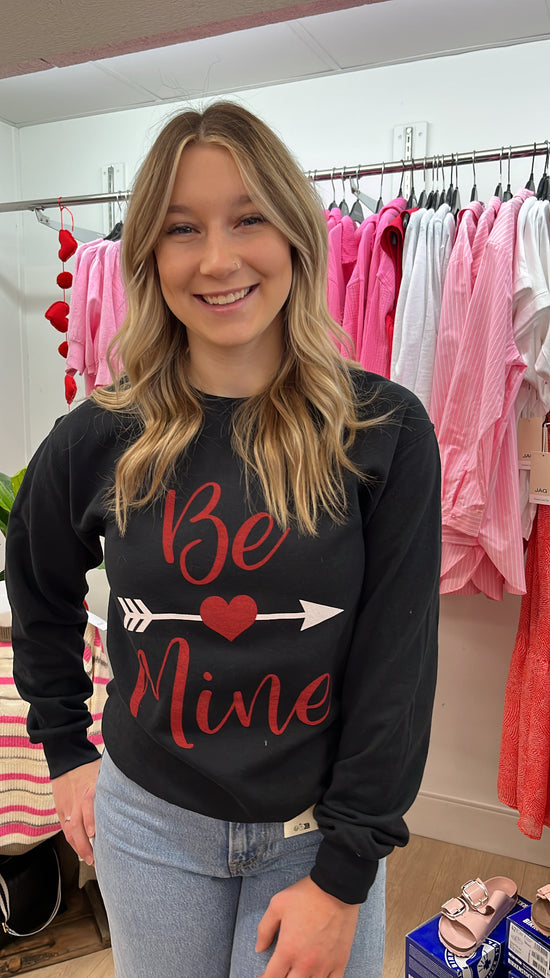 BE MINE SWEATSHIRT