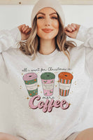 ALL I WANT FOR CHRISTMAS/COFFEE SWEATSHIRT